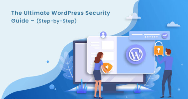 The Ultimate WordPress Site Security Guide: Step-by-Step for 2023